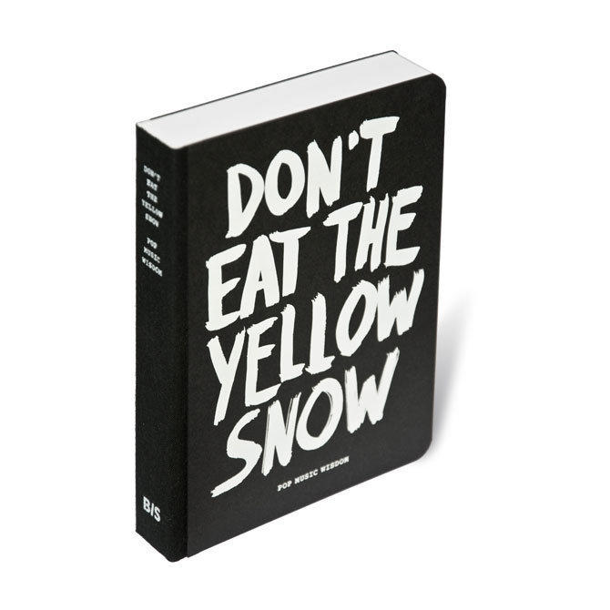 Don’t Eat The Yellow Snow - Pop Music Wisdom
